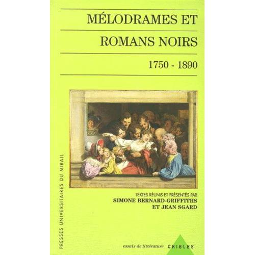Mélodrames Et Romans Noirs, 1750-1890