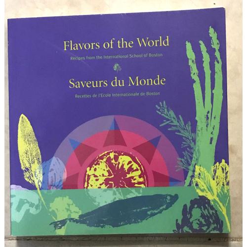 Flavors Of The World Saveurs Du Monde Recettes De L'Ecole Internationale De Boston