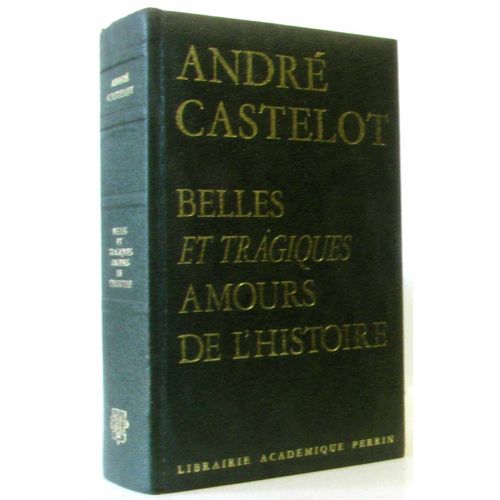 Belles Et Tragiques Amours De L'Histoire