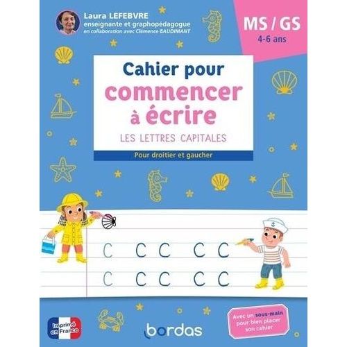 Cahier Pour Commencer À Écrire Ms-Gs - Les Lettres Capitales