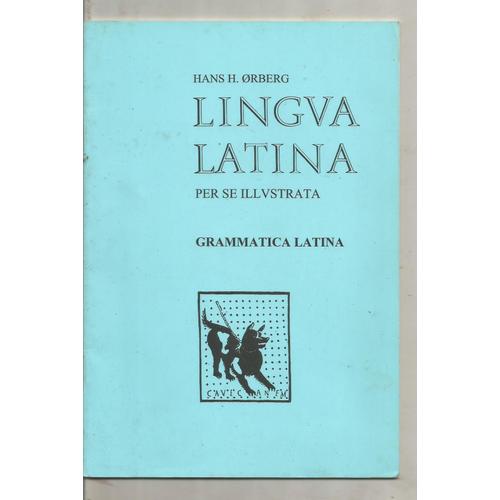 Lingua Latina Per Se Illustrata Grammatica Latina Hans H Orberg