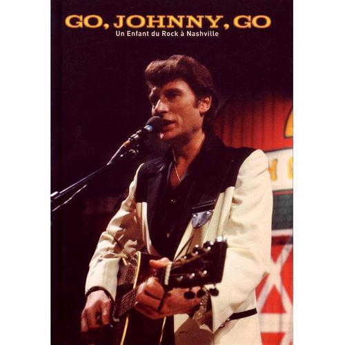 Johnny Hallyday - Go, Johnny, Go (Un Enfant Du Rock À Nashville)