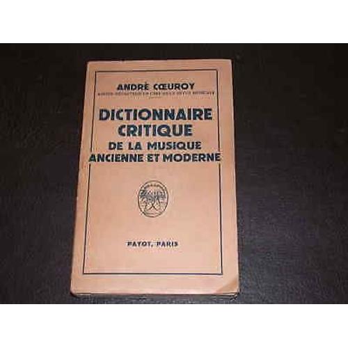 Dictionnaire Critique De La Musique Ancienne Et Moderne   de andré coeuroy   Format Broché (Livre)