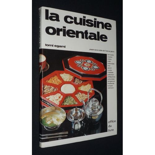 La Cuisine Orientale : Plaisirs De La Table De L'Iran Au Japon   de Egami Tomi   Format Broché (Livre)