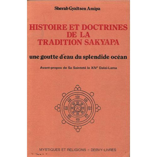 Histoire Et Doctrines De La Tradition Sakyapa - Une Goutte D'Eau Du Splendide Océan