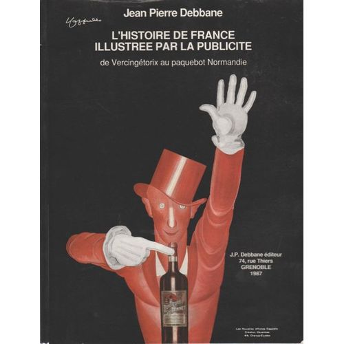 L'Histoire De France Illustrée Par La Publicité : De Vercingétorix Au Paquebot Normandie