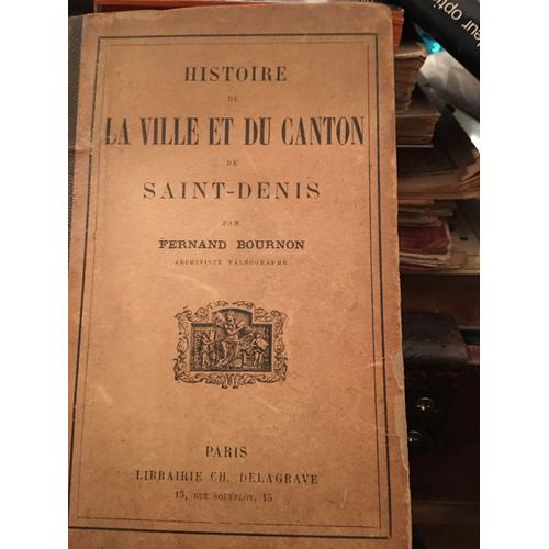 Histoire De La Ville Et Du Canton De Saint Denis   de Fernand bournon   Format Relié (Livre)