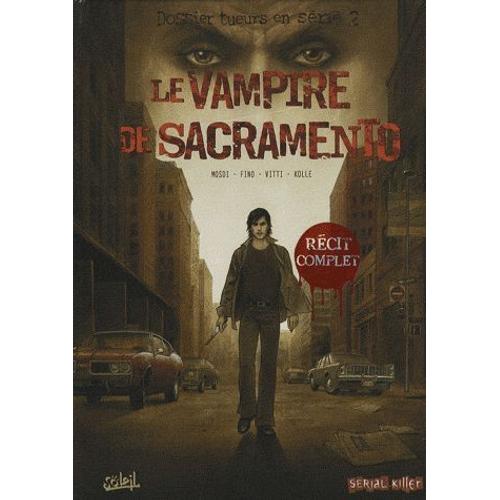 [ Bande Dessinée ] Le Vampire De Sacramento ( Récit Complet )   de mosdi - fino - vitti - kolle   Format Cartonné (Livre)