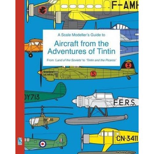 A Scale Modeller's Guide To Aircraft From The Adventures Of Tintin