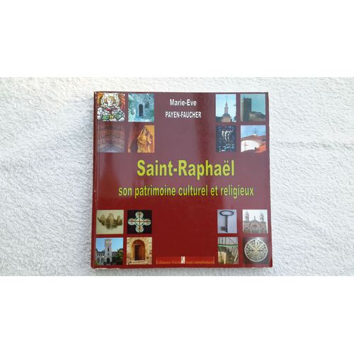 Saint Raphael - Son Patrimoine Culturel Et Religieux