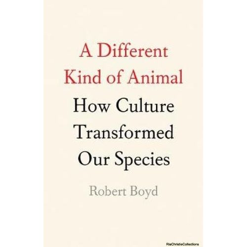 A Different Kind Of Animal: How Culture Transformed Our Species