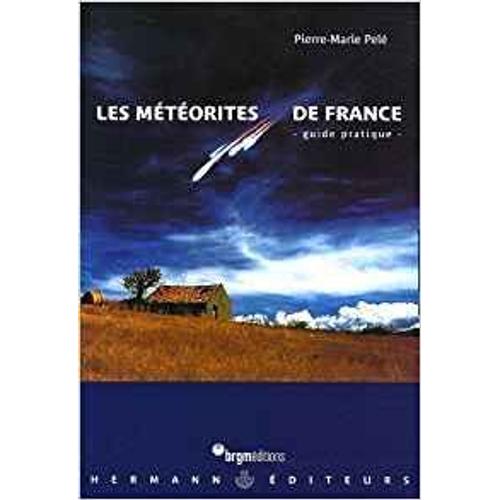 Les Météorites De France - Guide Pratique