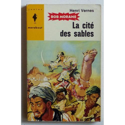La Cité Des Sables [Bob Morane, 17] (Collection 'Marabout Junior' N°82)
