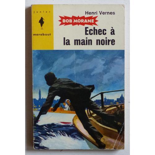 Echec À La Main Noire [Bob Morane, 21] (Collection 'Marabout Junior' N°98)