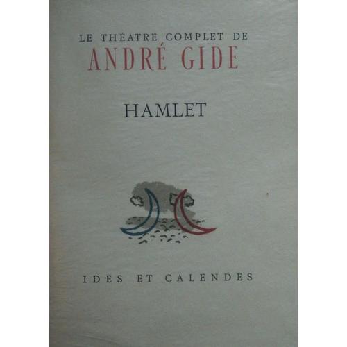 Theâtre Complet. 1) Saül. - Philoctète. 2) Le Retour. - Le Roi Gaudole. - Bethsabé. - Ajax. 3) Le Retour De L'enfant Prodige. - Antoine Et Cléôpatre. - 4) Amal. - Oedipe....