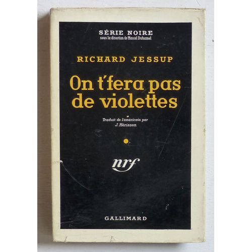 On T'fera Pas De Violettes (Collection 'série Noire (Sous La Direction De Marcel Duhamel)' N°356)