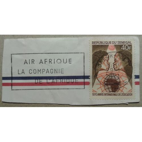 Timbre République Du Sénégal Yvert Et Tellier N°338 1970 Année Internationale De L'éducation Oblitéré 29-1-1971 "Air Afrique La Compagnie De L'afrique" Sur Coin D'enveloppe