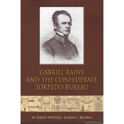 Gabriel Rains And The Confederate Torpedo Bureau