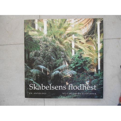 Skabelsens Flodhest ; En Antologi ; Ny Carlsberg Glyptotek