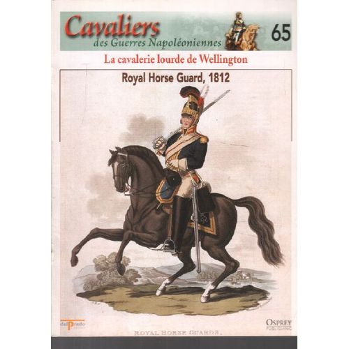 Royal Horse Guard 1812 / Cavaliers Des Guerres Napoléoniennes N° 65
