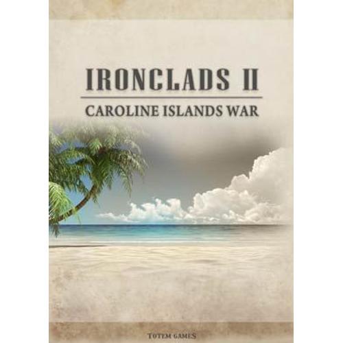 Ironclads 2: Caroline Islands War 1885 - Steam - Jeu En Téléchargement - Ordinateur Pc