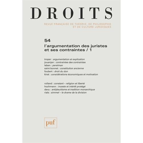 Droits N° 54/2011 - L'argumentation Des Juristes Et Ses Contraintes - Tome 1