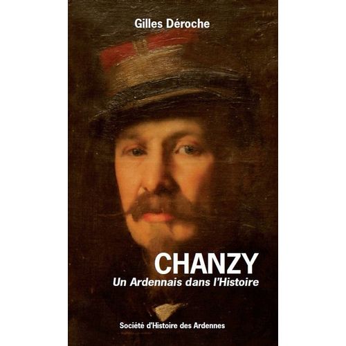 Chanzy. Un Ardennais Dans L'Histoire