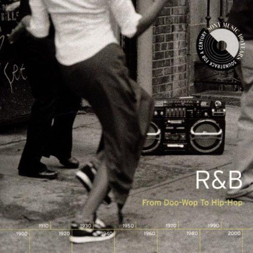 Un Siecle De R&b : From Doo-Wop To Hip-Hop