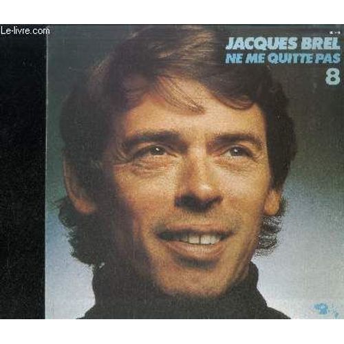 Disque Vinyle 33t : 8 - Ne Me Quitte Pas - Ne Me Quitte Pas, Mareike, On Oublie Rien, Les Flamandes, Les Prénoms De Paris, Quand N'a Que L'amour, Les Biches, Le Prochain Amour, Le Moribond ...