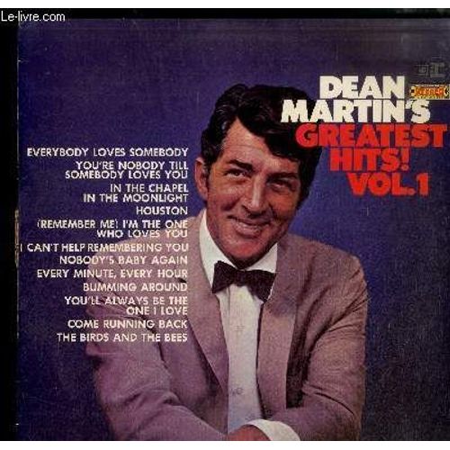 Disque Vinyle 33t : Dean Martin's Greatest Hits Vol. 1 - Everybody Loves Somebody, You're Nobody 'til Somebody Loves You, In The Chapel In The Moonlight, Houston, I'm The One Who Loves You ...
