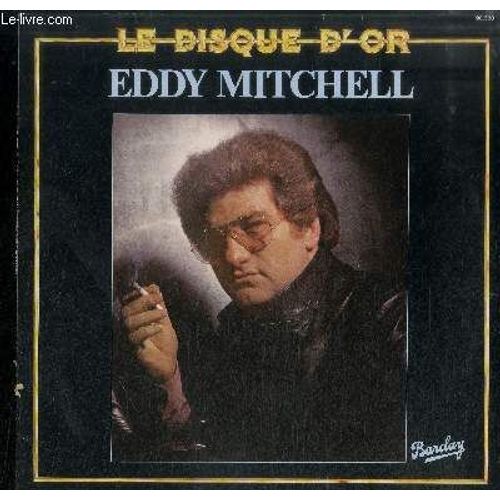 Disque Vinyle 33t : Le Disque D'or - Bye Bye Johnny B. Good, A Crédit Et En Stéréo, Fume Cette Cigarette, C'est Un Piège, C'est La Vie, Mon Chéri, C'est Un Rocker, Je Vais Craquer Bientot ...