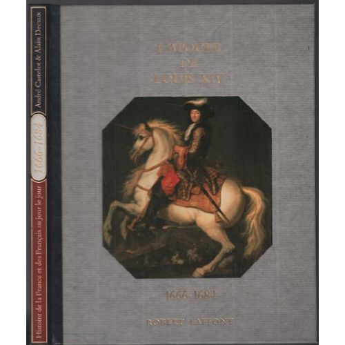 L'Apogée De Louis Xiv 1666-1684