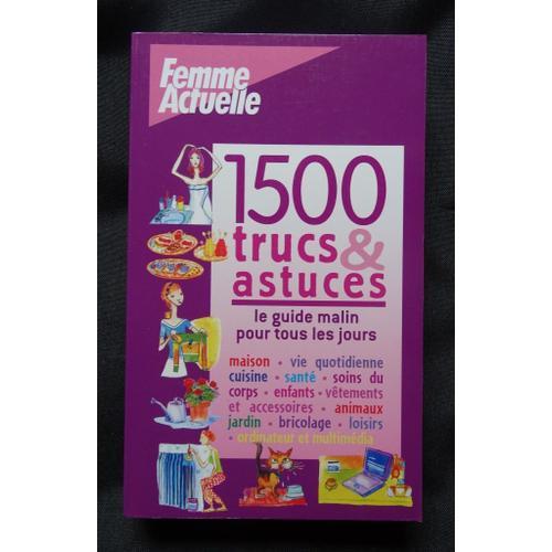 1500 Trucs Et Astuces, Femme Actuelle, 2013.