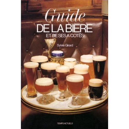 Guide De La Bière Et De Ses À Côtés