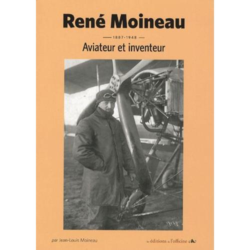 René Moineau 1887-1948 - Aviateur Et Inventeur