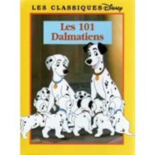 Les 101 Dalmatiens - Les Classiques Disney - France Loisirs - Walt Disney - Janvier 1998