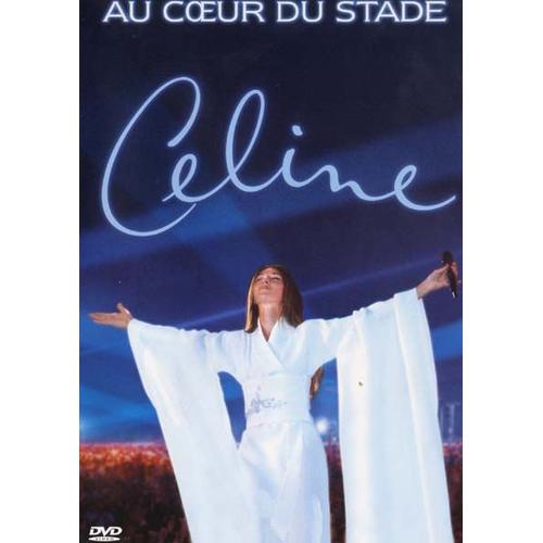 Céline Dion - Au Coeur Du Stade (Live Au Stade De France)