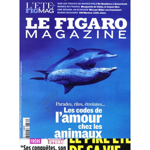 Le Figaro Magazine N°20527 Code De L'Amour Animaux/ Marco Polo/ Nice/ Sous-Marin/ Solitaire Figaro