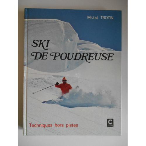 Ski De Poudreuse Techniques Hors Pistes / Trotin, M/ Réf43064