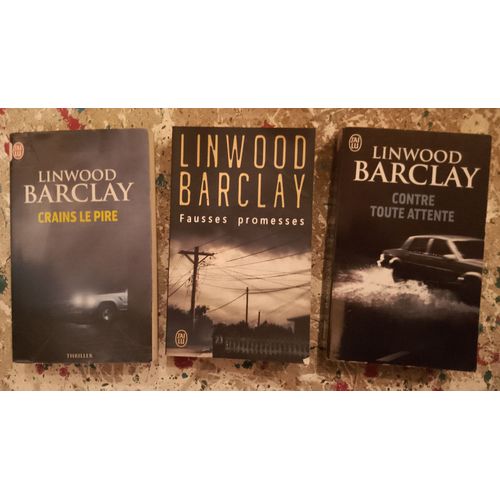 Lot 3 Linwood Barclay Fausses Promesses Contre Toute Attente Crains Le Pire