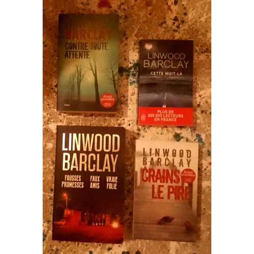 Lot 6 Linwood Barclay (En 4 Volumes) Cette Nuit Là, Contre Toute Atttente, Crains Le Pire + 'intégrale Promise Falls' Qui Regroupe Fausses Promesses, Faux Amis Et Vraie Folie