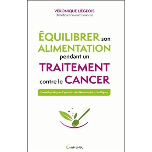 Equilibrer Son Alimentation Pendant Un Traitement Contre Le Cancer