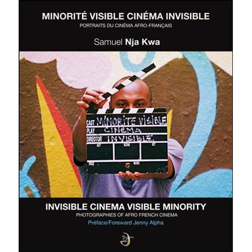Minorité Visible Cinema Invisible - Portraits Du Cinéma Afro-Français