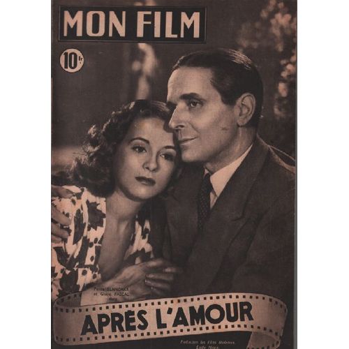Après L'Amour / Revue Mon Film N° 104 , Pierre Blanchar , Gisèle Pascal