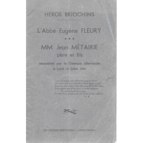 Héros Briochins : - L'Abbé Eugène Flleury - Mm. Jean Métairie Père Et Fils - Assassinés Par La Gestapo Allemande Le Lundi 10 Juillet 1944