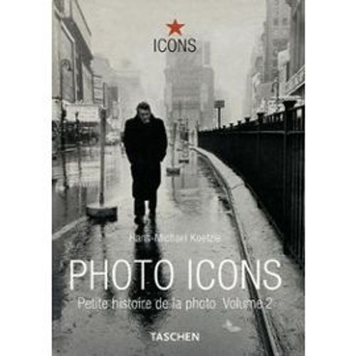 Photo Icons Petite Histoire De La Photo 1928-1991 Volume2