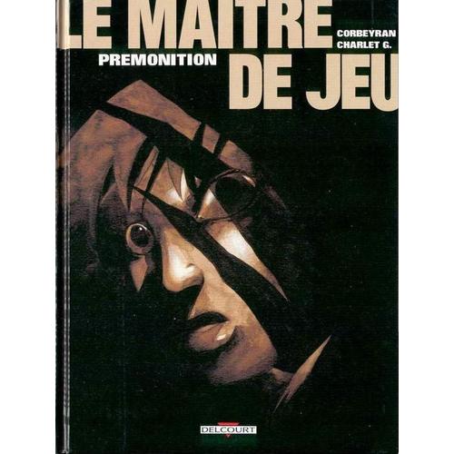 " Prémonition " : Le Maître De Jeu ( Tome 2 ) #### Édition Originale ( A.I. : Décembre 2000 )