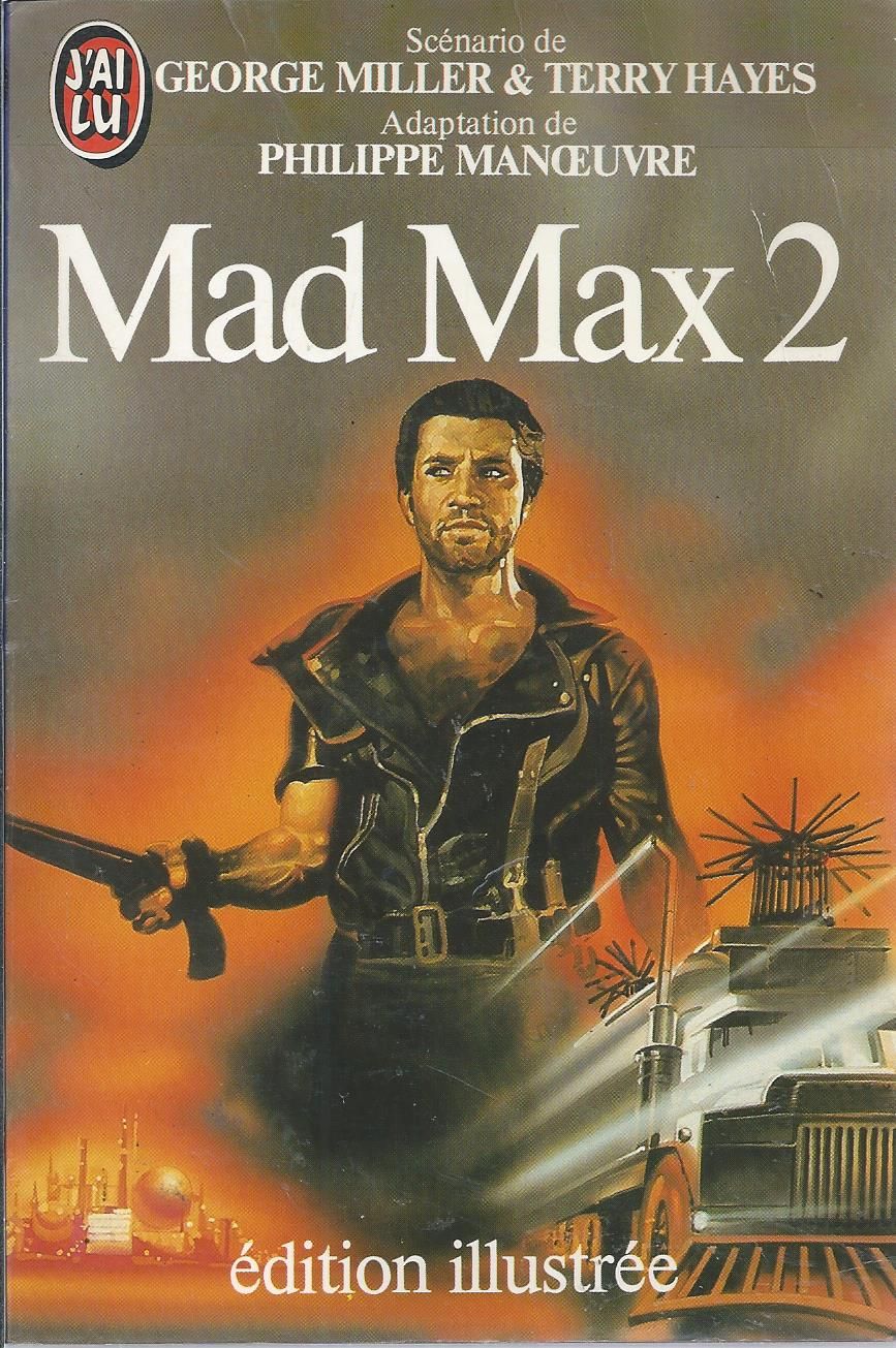 j ai lu science fiction 1533 mad max 2 dition illustr e