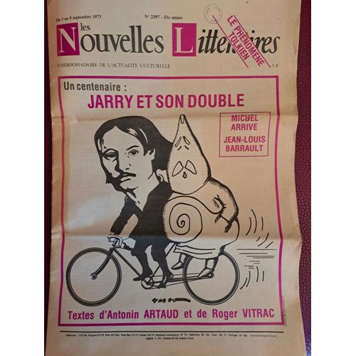 Les Nouvelles Littéraires N°2397 - 1973 - Jarry Et Son Double - Antonin Artaud - Roger Vitrac - Jean Louis Barrault - Tolkien - Matzneff