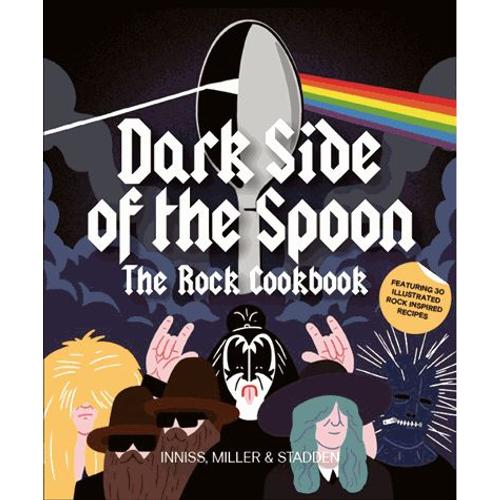 Dark Side Of The Spoon The Rock Cookbook